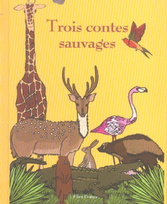 Trois contes sauvages