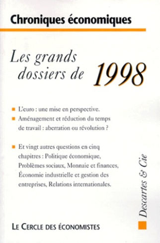 CHRONIQUES ECONOMIQUES 1998. Les grands dossiers de 1998