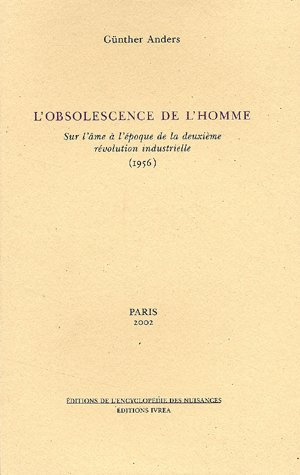 L'obsolescence de l'homme. Sur l'âme à l'époque de la deuxième révolution industrielle (1956)