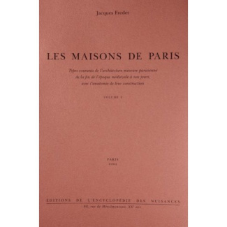 Les maisons de Paris. Types courants de l'architecture mineure parisienne de la fin de l'époque médi