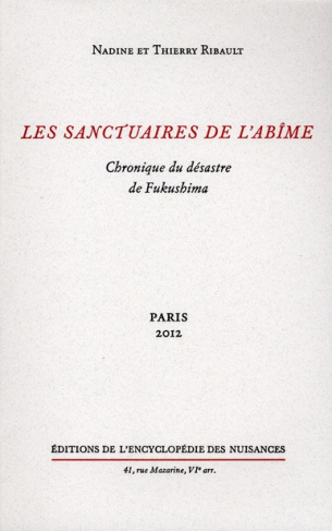 Les sanctuaires de l'abîme. Chronique du désastre de Fukushima