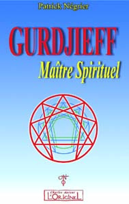 Gurdjieff, maître spirituel. Introduction critique à l'oeuvre de Gurdjieff