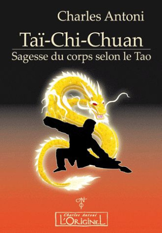 Taï-Chi-Chuan. Sagesse du corps selon le Tao
