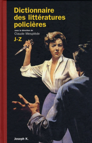 Dictionnaire des littératures policières. Tome 2, J-Z, Edition revue et augmentée