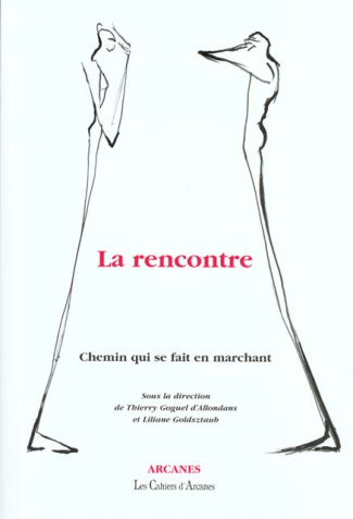 LA RENCONTRE. Chemin qui se fait en marchant