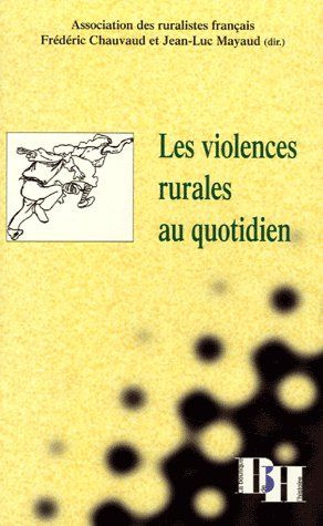 Les violences rurales au quotidien. Actes du 21e colloque de l'Association des ruralistes français