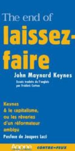 The end of laissez-faire suivi de Suis-je un libéral ?