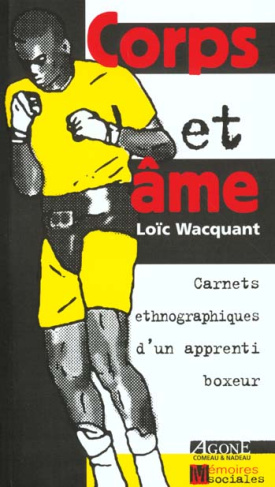 Corps et âme. Carnets ethnographiques d'un apprenti boxeur.