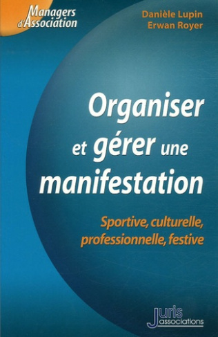 Organiser er gérer une manifestation. Sportive, culturelle, professionnelle, festive
