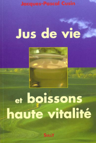 Jus de vie et boissons haute vitalité