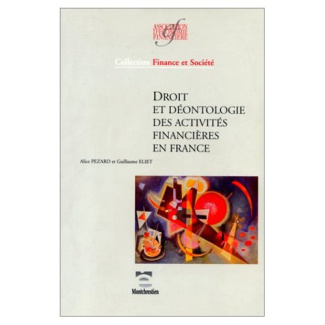 Droit et déontologie des activités financières en France. Recueil et analyse des textes législatifs,