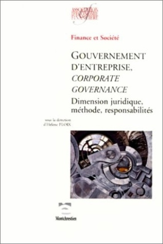 Gouvernement d'entreprise, corporate governance. Dimension juridique, méthode, responsabilités