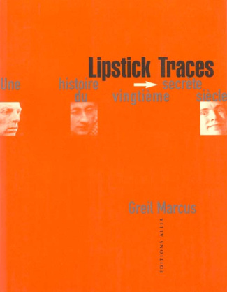 LIPSTICK TRACES - HISTOIRE SECRETE DU VINGTIEME SIECLE