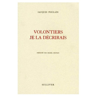 Volontiers je la décrirais