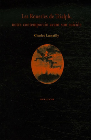 Les Roueries de Trialph. Notre contemporain avant son suicide