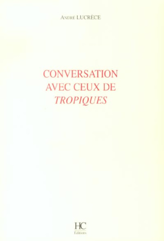 Conversation avec ceux de Tropiques