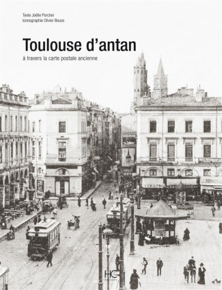 Toulouse d'atan : Toulouse à travers la carte postale ancienne