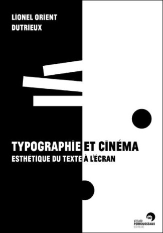 Typographie et cinéma. Esthétique du texte à l'écran