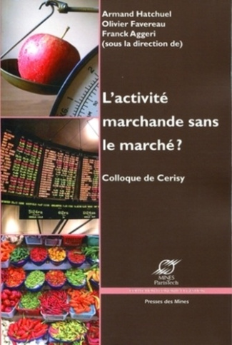 L'activité marchande sans le marché ? Colloque de Cerisy
