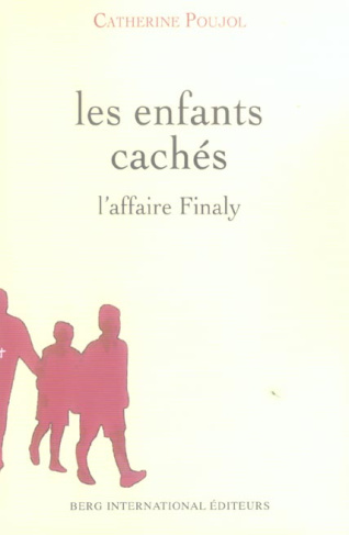 Les enfants cachés. L'affaire Finaly (1945-1953)