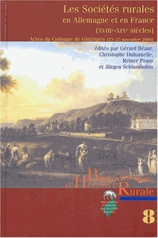Les sociétés rurales en Allemagne et en France (XVIIIe-XIXe siècles). Actes du colloque internationa