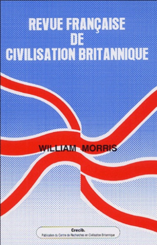 Revue française de civilisation britannique Volume 13 N° 1, automne 2004 : William Morris