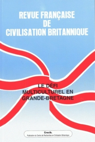 Revue française de civilisation britannique Volume 14 N° 3, Automne 2007 : Le défi multiculturel en