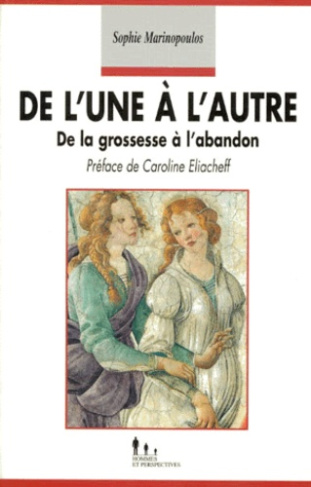 DE L'UNE A L'AUTRE. De la grossesse à l'abandon