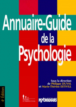 ANNUAIRE-GUIDE DE LA PSYCHOLOGIE. 4ème édition