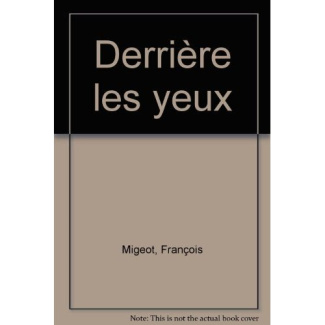Derrière les yeux