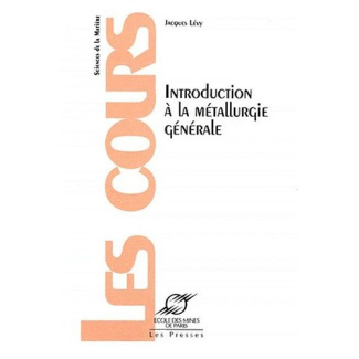INTRODUCTION A LA METALLURGIE GENERALE. Sciences de la Matière, Les cours