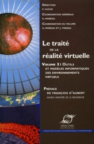 Le traité de la réalité virtuelle. Volume 3, Les outils et les modèles informatiques des environneme