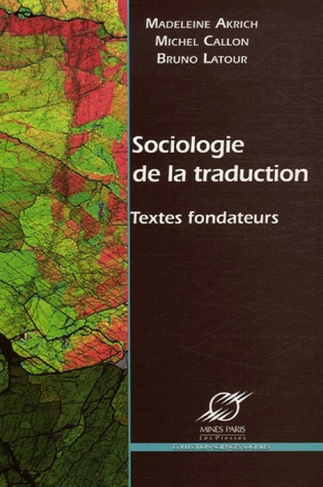 Sociologie de la traduction. Textes fondateurs
