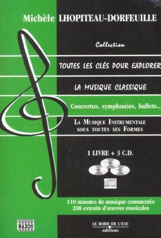 La musique instrumentale sous toutes ses formes. Concertos, symphonies, ballets... avec 3 CD audio