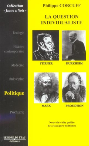 La question individualiste. Stirner, Marx, Durkheim, Proudhon