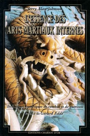 L'ESSENCE DES ARTS MARTIAUX INTERNES T. 1