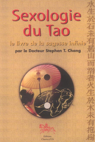 Sexologie du Tao. Le livre de la sagesse infinie