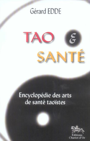 Tao et Santé / Encyclopédie des arts de santé taoïstes