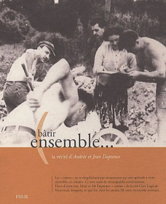 Bâtir ensemble. La vérité d'Andrée et Jean Dapsence