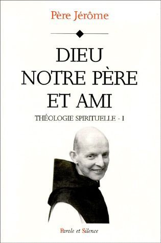 DIEU NOTRE PERE ET AMI