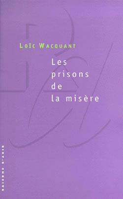 Les prisons de la misère. Edition revue et augmentée