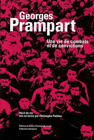 Georges Prampart. Une vie de combats et de convictions