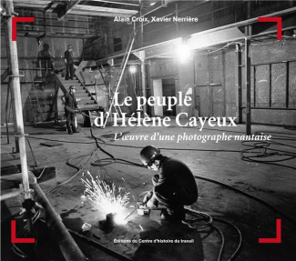 Le peuple d'Hélène Cayeux. L'oeuvre d'une photographe nantaise