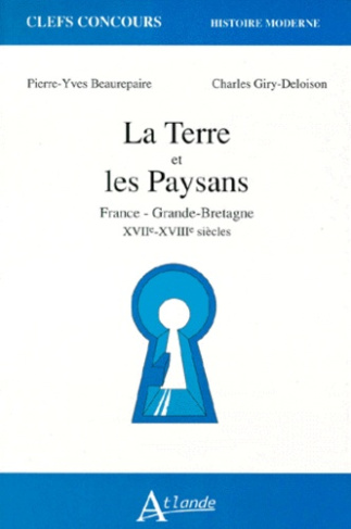 La terre et les paysans. France - Grande-Bretagne XVIIème-XVIIIème siècles