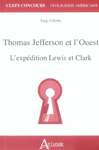 Thomas Jefferson et l'Ouest. L'expédition Lewis et Clark