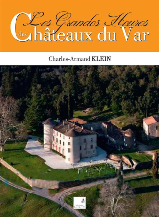Les grandes heures des châteaux du Var