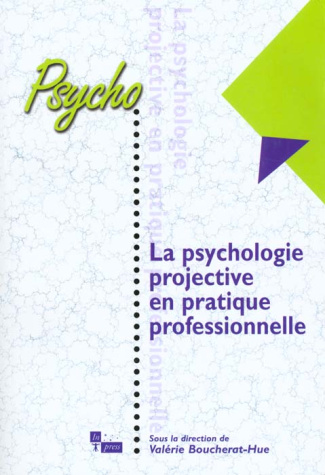 La psychologie projective en pratique professionnelle