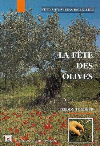 La fête des olives à Nyons. L'olivier, le site, les fêtes