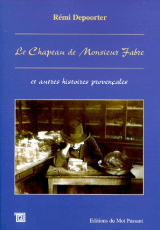 Le chapeau de monsieur Fabre. Et autres histoires provençales
