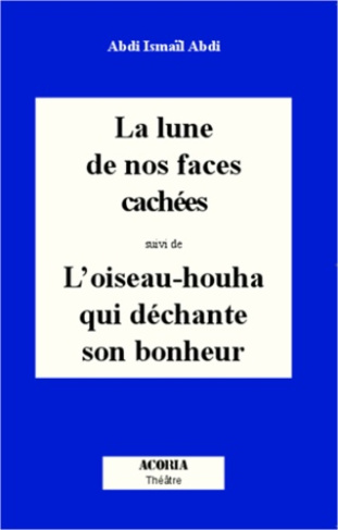 LUNE DE NOS FACES CACHEES SUIVI DE L'OISEAU-HOUHA QUI DECHANTE SON BONHEUR